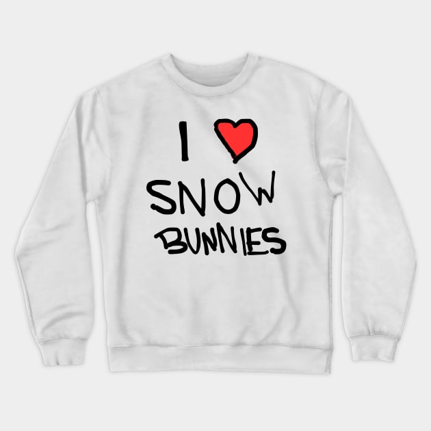 I HEART SNOW BUNNIES Crewneck Sweatshirt by CaminoWares